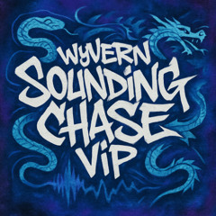 WYVERN - SOUNDING CHASE VIP [FREE DL]