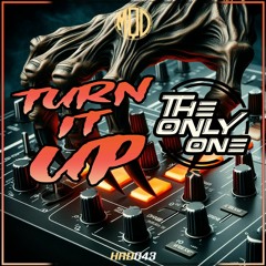 MQDRHRD043 The Only One - Turn It Up (Original Mix)