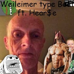Weileimer type Beat ft. Hear$e