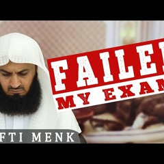 FAILED My Exams! - Mufti Menk