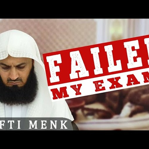 FAILED My Exams! - Mufti Menk