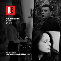 RE - MONTHLY TECHNO REVIEW EP 20 by NIMA with Lisa Oakes & Black Mirror Park