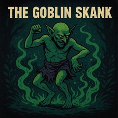 Goblin Skank Ritual 🧌