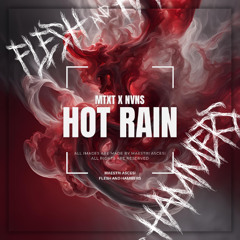 FAHXMA002 | MTXT X NVNS - HOT RAIN (Original Mix)