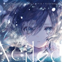 【XFD】Veiled - Imy×Powerless Sounds×ViViX×ELFENSJóN