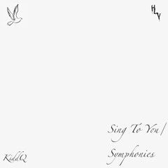 Sing To You/Symphonies