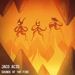 Sounds of the Fire - Jaco Acid