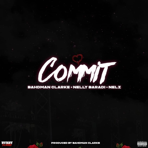 Commit ft Nelly Baradi & Nelz