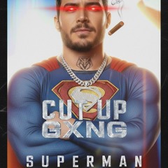 CUT UP GXNG - SUPAMAN.wav