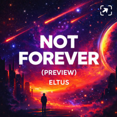 NOT FOREVER — ELTUS (Preview)
