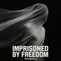 Imprisoned by Freedom v2