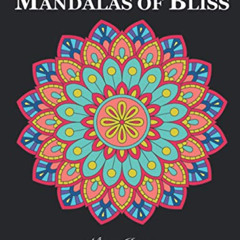 [ACCESS] KINDLE 📧 Mandalas of Bliss: ADULT COLORING BOOK FOR RELAXATION by  Nina Jam