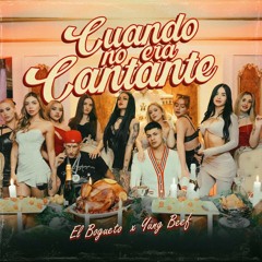 El Bogueto, Yung Beef - Cuando No Era Cantante