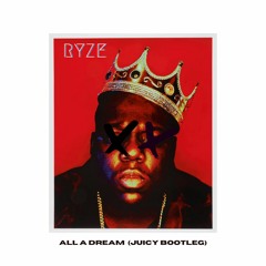 All A Dream (Juicy Bootleg)