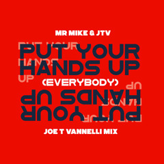 Put Your Hands Up! (Everybody) (Joe T Vannelli Radio Mix)