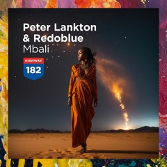 PREMIERE: Peter Lankton & Redoblue — Mbali (Original Mix) [Highway Records]