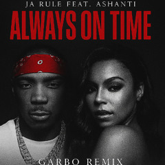 Always On Time - Ja Rule feat. Ashanti (Garbo Remix)