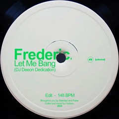 Premiere: Frederic. - Let Me Bang (DJ Deeon Dedication) [RAISES4]