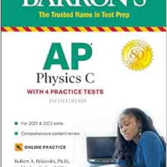 ACCESS PDF 💖 AP Physics C: With 4 Practice Tests (Barron's Test Prep) by Robert A. P