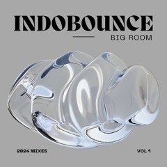 IndoBounce x Big Room Party Mix DISC 1