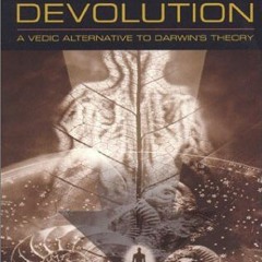 Get PDF Human Devolution: A Vedic Alternative to Darwin's Theory by  Michael A. Cremo
