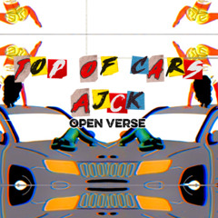 Top Of Cars - Lil MU (AJCK OPEN VERSE)