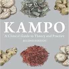 [Free] PDF 🗃️ Kampo: A Clinical Guide to Theory and Practice, Second Edition by Keis