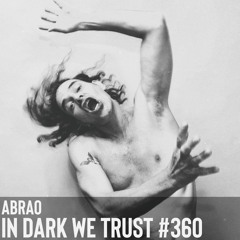Abrão - IN DARK WE TRUST #360