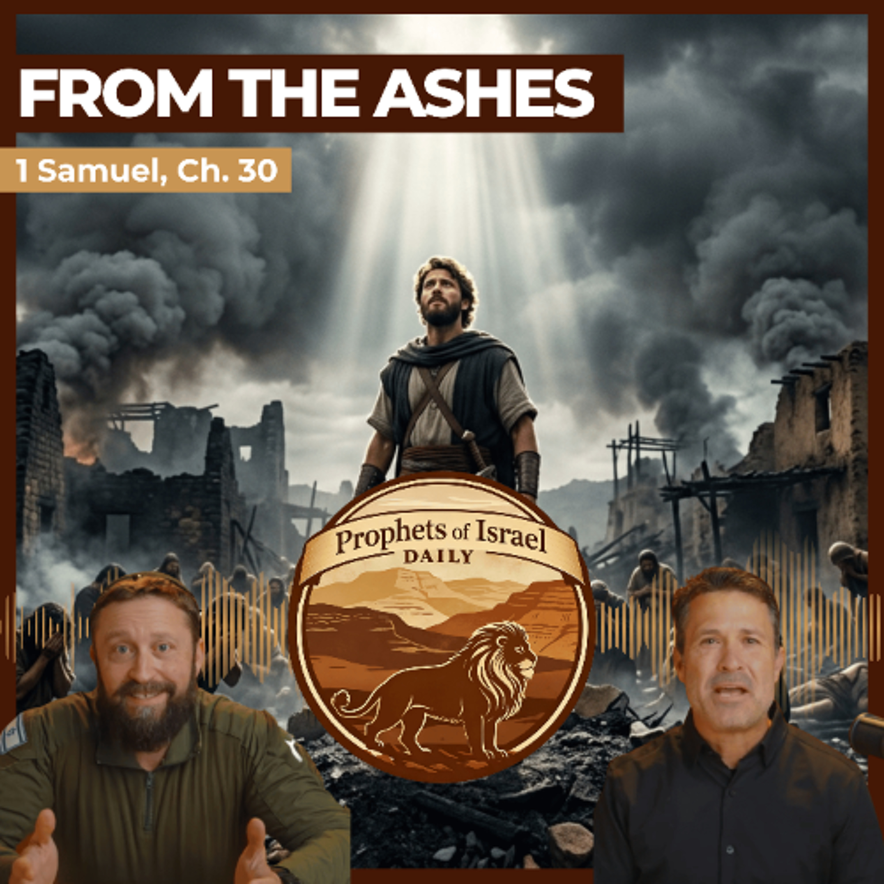 1 Samuel, Chapter 30 - From The Ashes | Prophets of Israel Daily episode artwork