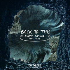Matt Sassari - Back To This (Feat. SoShy) [Extended Mix]