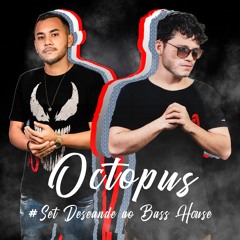 Set Octopus Desande ao Bass House