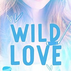 [READ] KINDLE PDF EBOOK EPUB Wild Love: A Friends to Lovers Sports Romance (Campus Ni