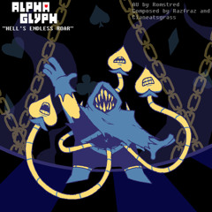 HELL'S ENDLESS ROAR ~ ALPHAGLYPH