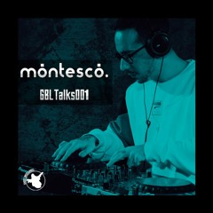 GBL Talks 001 - Montesco