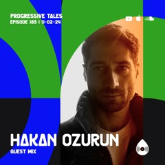 183 Guest Mix I Progressive Tales with Hakan Ozurun