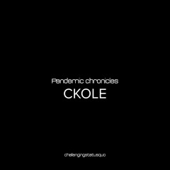 Pandemic chronicles - CKOLE