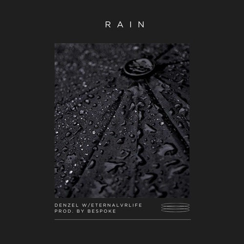 Rain w/eternalvrlife (prod.by bespoke)