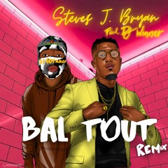 Steves J Bryan - Bal Tout Feat Dj Winner (Remix)