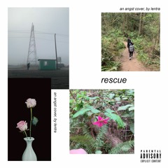 rescue (angst cover)
