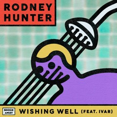 Rodney Hunter - Wishing Well (feat. IVAR) (Extended Mix)