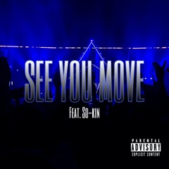 See You Move Ft. So-Kin