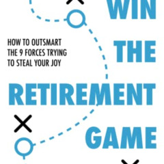 GET KINDLE 💑 Win the Retirement Game: How to Outsmart the 9 Forces Trying to Steal Y