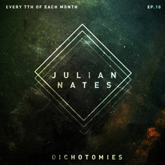 Dichotomies By Julian Nates Episode 10