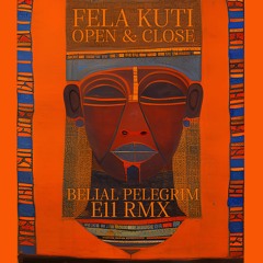 Open & Close | FELA KUTI | E11 RMX