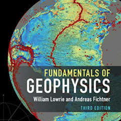 Get EBOOK ✔️ Fundamentals of Geophysics by  William Lowrie &  Andreas Fichtner EPUB K