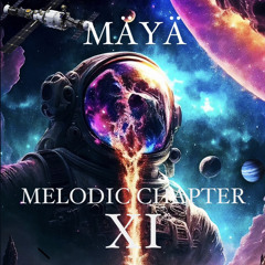 MÄYÄ @ MELODIC CHAPTER - 011