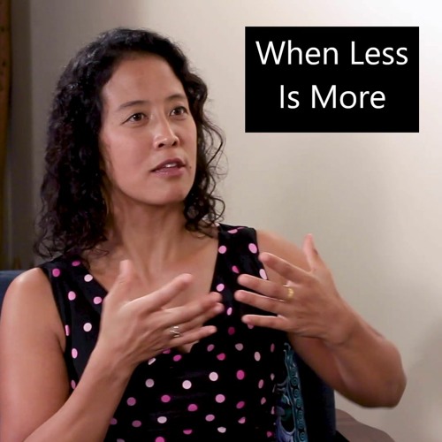 Episode 73 When Less Is More