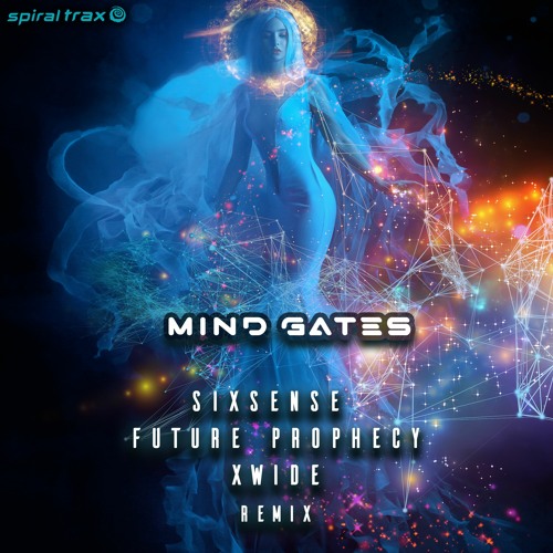 Sixsense Vs. Future Prophecy Vs. X-Wide - Mind Gates (Remix) (​​SPIT276 - Spiral Trax)