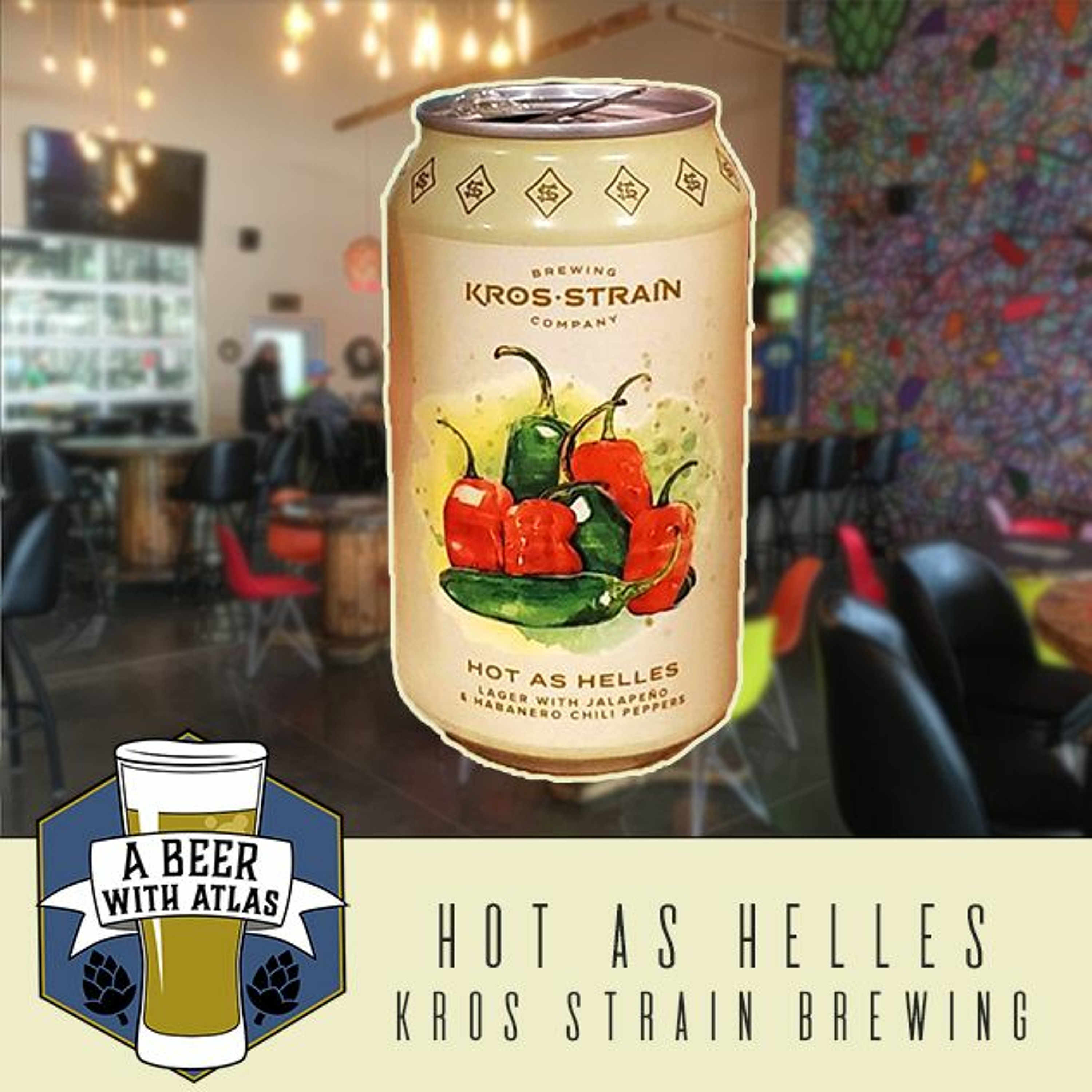 Hot As Helles from Kros Strain Brewing Company - Beer With Atlas 108