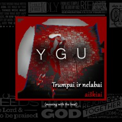 Y G U - trumpai ir nelabai aiškiai (prod Sedivi)